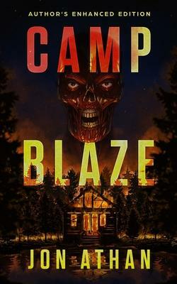 Camp Blaze: Author's Enhanced Edition by Jon Athan