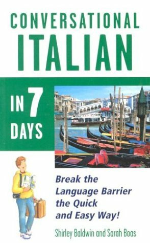 Conversational Italian In 7 Days by Shirley Baldwin, Sarah Boas