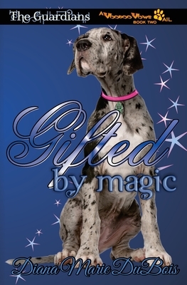 Gifted by Magic: The Guardians - A Voodoo Vows Tail Book 2 by Diana Marie DuBois