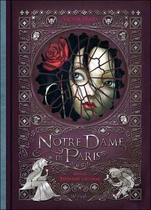 Notre Dame de Paris by Benjamin Lacombe, Victor Hugo