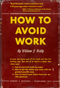 How to Avoid Work by William J. Reilly