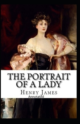 The Portrait of a Lady- By Henry James(Annotated) by Henry James