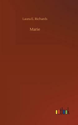 Marie by Laura E. Richards