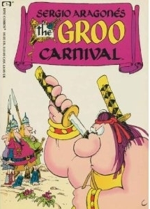 The Groo Carnival by Mark Evanier, M.E., Sergio Aragonés, Tom Luth, Stan Sakai