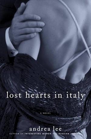 Lost Hearts in Italy by Andrea Lee