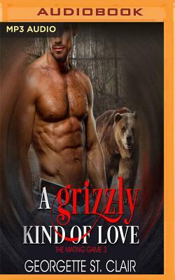 A Grizzly Kind of Love by Georgette St Clair