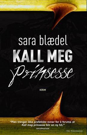 Kall meg prinsesse by Sara Blaedel, Sara Blaedel