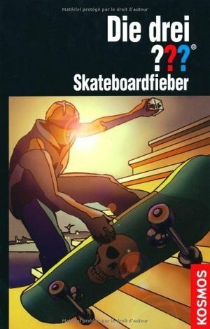 Die drei ???. Skateboardfieber by Ben Nevis