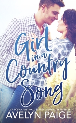 Girl in a Country Song by Avelyn Paige