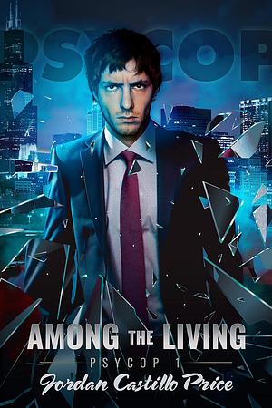 Among the Living by Jordan Castillo Price