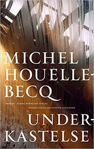 Underkastelse by Michel Houellebecq