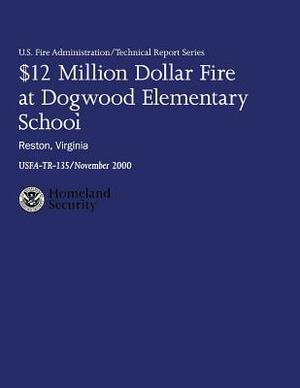 $12 Million Dollar Fire at Dogwood Elementary School - Reston, Virginia by Jennifer Roberson, Hollis Stambaugh, William A. Tobin