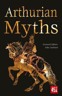 Arthurian Myths by Jake Jackson