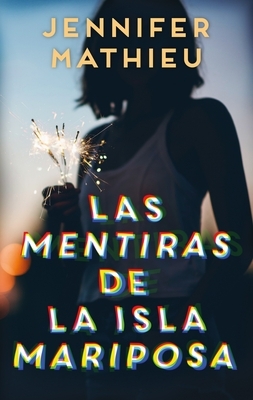 Las Mentiras de la Isla Mariposa by Jennifer Mathieu