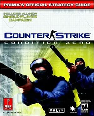 Counter Strike, Condition Zero: Prima's Official Strategy Guide by Tom Ham, Stephen Stratton