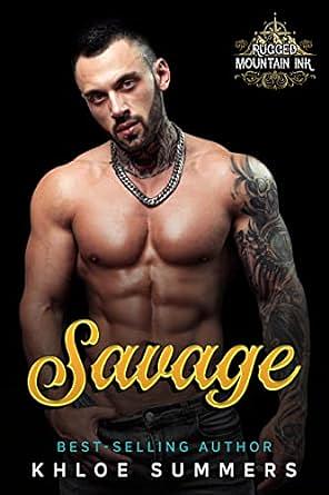 Savage: Rugged Mountain Ink (Filthy, Dirty, Small-Town Love) (Rugged Mountain Ink (Filthy, Dirty, Small-Town Sweetness) by Khole Summer