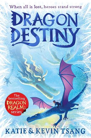 Dragon Destiny by Katie Tsang, Kevin Tsang