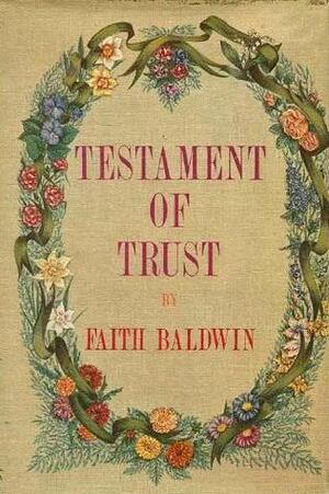 Testament of Trust by Faith Baldwin