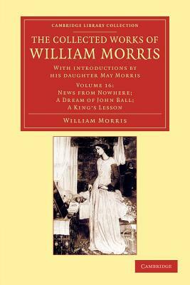 The Collected Works of William Morris: With Introductions by His Daughter May Morris by William Morris