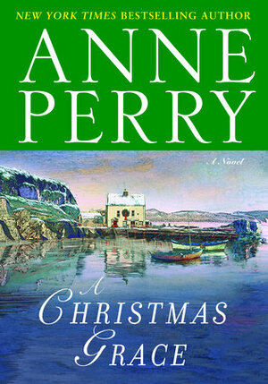 A Christmas Grace by Anne Perry