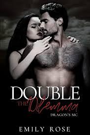 Double the Dilemma by Emily Rose, Emily Rose