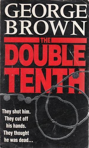 The Double Tenth by George Brown