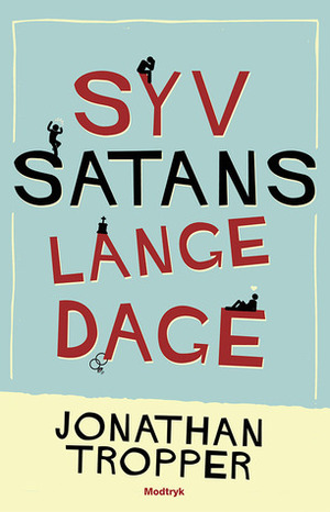 Syv satans lange dage by Jonathan Tropper, Johann Bang