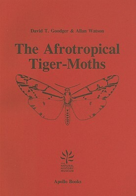The Afrotropical Tigermoths by Allan Watson, David T. Goodger