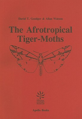 The Afrotropical Tigermoths by David T. Goodger, Allan Watson