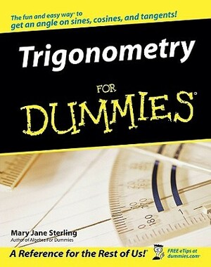 Trigonometry For Dummies by Mary Jane Sterling