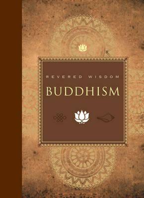 Revered Wisdom: Buddhism by Charles Eliot Norton