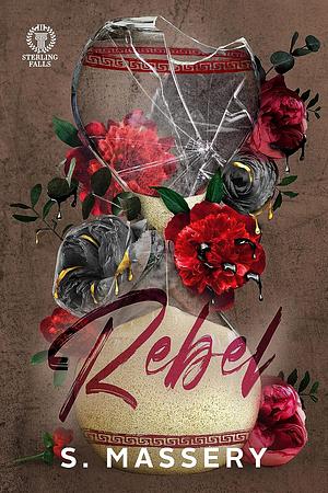 Rebel by S. Massery