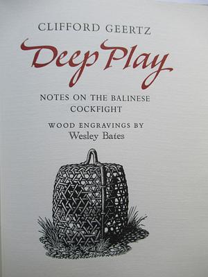 Deep Play: Notes on the Balinese Cockfight by Clifford Geertz