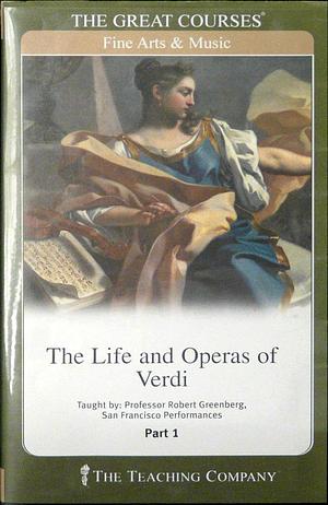 The Life and Operas of Verdi - Part 1-4 by Robert Greenberg, Robert Greenberg