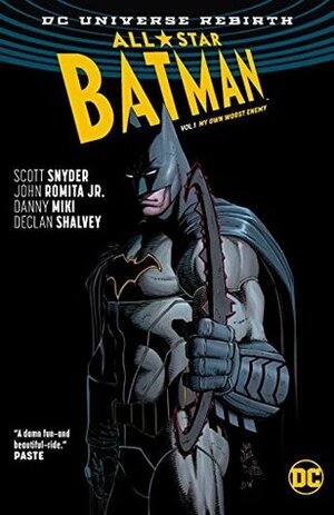 All-Star Batman, Volume 1: My Own Worst Enemy by Steve Wands, Dean White, Scott Snyder, Declan Shalvey, Jordie Bellaire, John Romita Jr., Danny Miki