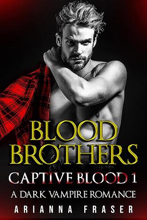 Blood Brothers by Arianna Fraser
