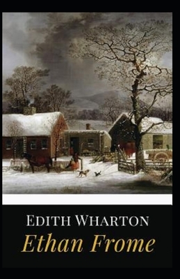 Ethan Frome Illustrated by Edith Wharton