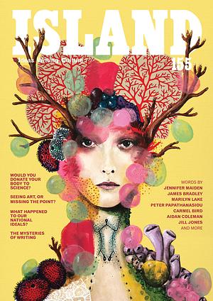 Island magazine, Issue 155 by Sarah Jones, Anica Boulanger-Mashberg, Anthony Johnson, Vern Field, Liana Skrzypczak, Carmel Bird, Jessica Mehta, James Bradley, Sarah Holland-Batt, Jane Clark, Feifei Feng, Uría, Aidan Coleman, Robbie Coburn, Marilyn Lake, Michelle Boyde, Kit Scriven, Carol Jenkins, Brendan Ryan, Jennifer Maiden, Julian Thomas Cragg, Todd Turner, Joanne Anderton, Peter Papathanasiou, Judith Abell, Jill Jones, Nicole Crowe, Piri Eddy