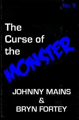 The Curse of the Monster by Johnny Mains, Byrn Fortey