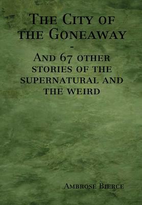 The City of the Goneaway by Ambrose Bierce
