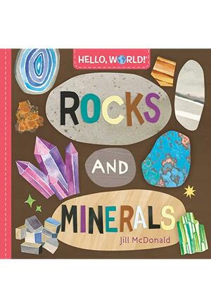 Hello, World! Rocks and Minerals by Jill McDonald