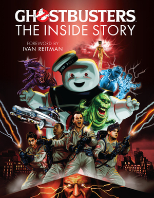 Ghostbusters: The Inside Story: Stories from the Cast and Crew of the Beloved Films by Matt McAllister