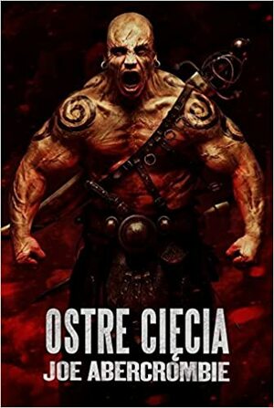 Ostre cięcia by Joe Abercrombie