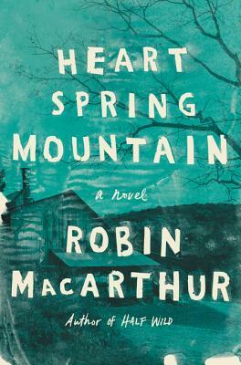 Heart Spring Mountain by Robin MacArthur