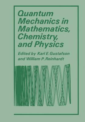 Quantum Mechanics in Mathematics, Chemistry, and Physics by 