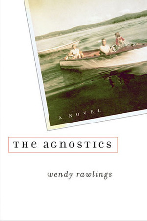 The Agnostics by Wendy Rawlings