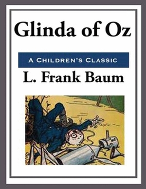 Glinda of Oz (Annotated) by L. Frank Baum