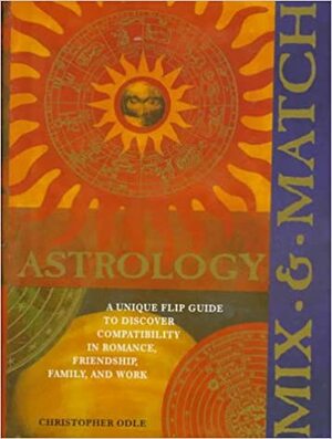 Mix and Match Astrology by Christopher Odle, Lori Reid