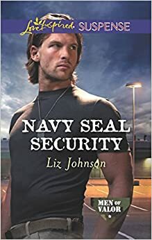 Navy SEAL Security by Liz Johnson