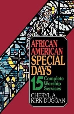 African American Special Days: 15 Complete Worship Services by Cheryl Kirk-Duggan